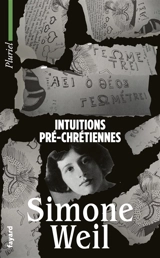 Intuitions pré-chrétiennes - Simone Weil