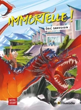 Immortelle ! - Eric Sanvoisin