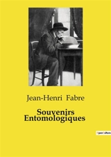 Souvenirs Entomologiques - Jean-Henri Fabre