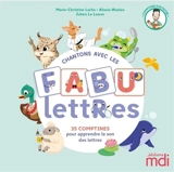 Chantons avec les fabulettres : 35 comptines pour apprendre le son des lettres - Marie-Christine Lorho