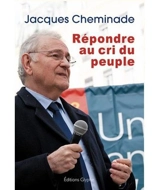 Répondre au cri du peuple - Jacques Cheminade