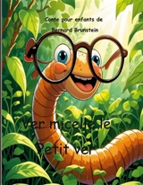 Ver micelle le petit ver - Bernard Brunstein