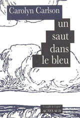 Un saut dans le bleu - Carolyn Carlson
