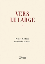 Vers le large... - Patrice Mathieu