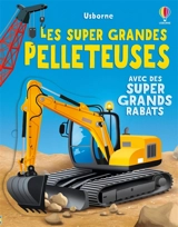 Les super grandes pelleteuses : avec des super grands rabats - Alice Beecham