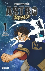 Astro royale. Vol. 1. Astro royale - Ken Wakui