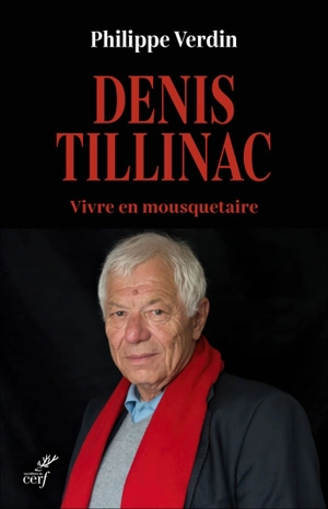 Denis Tillinac : vivre en mousquetaire - Philippe Verdin