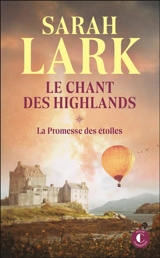 Le chant des Highlands. Vol. 1. La promesse des étoiles - Sarah Lark