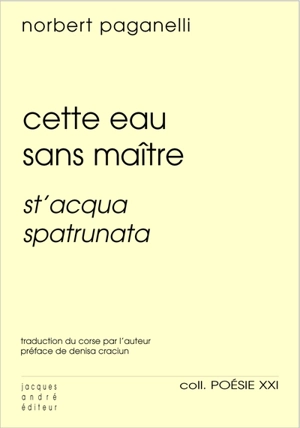 Cette eau sans maître. St'acqua spatrunata - Norbert Paganelli