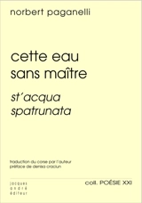 Cette eau sans maître. St'acqua spatrunata - Norbert Paganelli