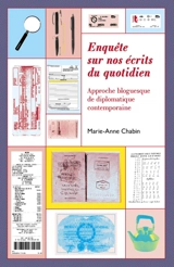 Enquête sur nos écrits du quotidien : approche bloguesque de diplomatique contemporaine - Marie-Anne Chabin