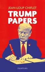 Trump papers - Jean-Loup Chiflet