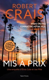Une enquête d'Elvis Cole et Joe Pike. Mis à prix - Robert Crais
