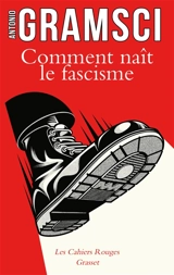 Comment naît le fascisme - Antonio Gramsci