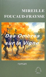 Des ombres sur la vigne - Mireille Foucaud-Fraysse
