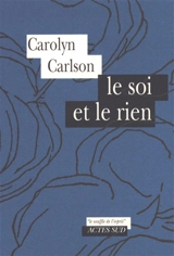 Le soi et le rien - Carolyn Carlson