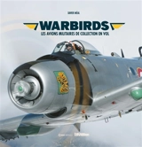 Wardbirds : les avions militaires de collection en vol - Xavier Méal