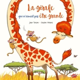 La girafe qui n'aimait pas être grande - Jean Tartine