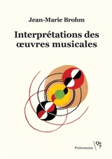 Interprétations des oeuvres musicales - Jean-Marie Brohm