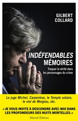 Indéfendables : mémoires. Vol. 2. Traquer la vérité dans les personnages du crime - Gilbert Collard