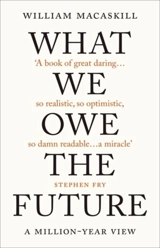 What We Owe the Future - William MacAskill