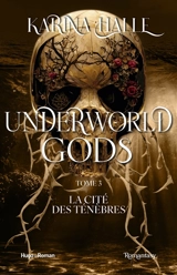 Underworld gods. Vol. 3. La cité des ténèbres - Karina Halle