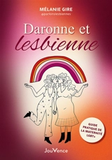 Daronne et lesbienne : guide pratique de la maternité LGBT+ - Mélanie Gire