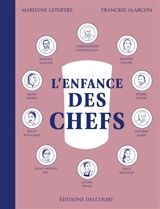 L'enfance des chefs - Marilyne Letertre