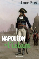 Napoléon et l'islam - Louis Blin