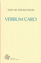 Oeuvres complètes. Esquisses théologiques. Vol. 1. Verbum caro - Hans Urs von Balthasar