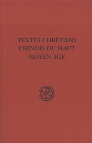 Textes chrétiens chinois du haut Moyen Age