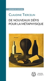 De nouveaux défis pour la métaphysique - Claudine Tiercelin