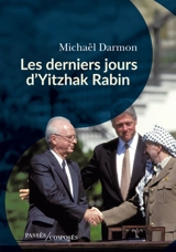 Les derniers jours d'Yitzhak Rabin - Michaël Darmon