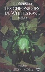 La légende de Vox Machina : les chroniques de Whitestone. Vol. 1. Ripley - Marieke Nijkamp