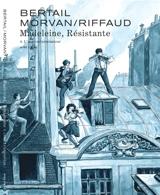 Madeleine, résistante. Vol. 4. L'ange exterminateur - Madeleine Riffaud