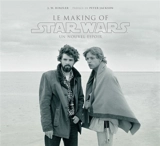 Star Wars : le making of : Un nouvel espoir - J.W. Rinzler