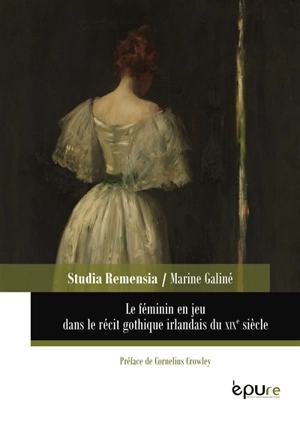 Le féminin en jeu dans le récit gothique irlandais du XIXe siècle - Marine Galiné