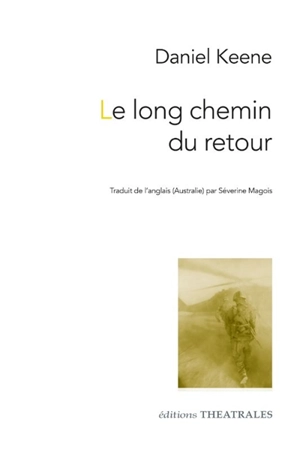Le long chemin du retour - Daniel Keene