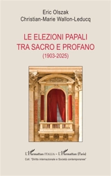 Le elezioni papali tra sacro e profano (1903-2025) - Eric Olszak