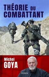 Théorie du combattant - Michel Goya