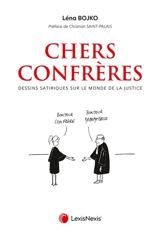 Chers confrères : dessins satiriques sur le monde de la justice - Léna Bojko