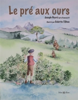 Le pré aux ours - Joseph Peyré