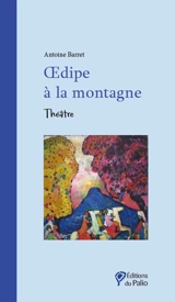 Oedipe à la montagne - Antoine Barret