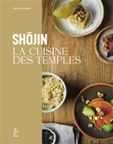 Shojin : la cuisine des temples - Valérie Duvauchelle