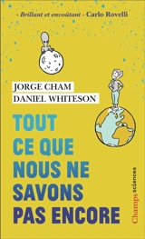 Tout ce que nous ne savons pas encore : le guide de l'Univers inconnu - Daniel Whiteson