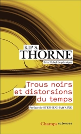 Trous noirs et distorsions du temps : l'héritage sulfureux d'Einstein - Kip S. Thorne