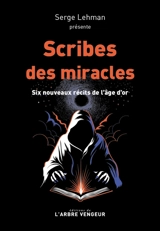 Scribes des miracles : six nouveaux récits de l'âge d'or