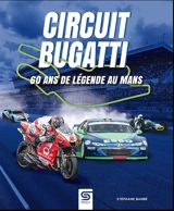 Circuit Bugatti, 60 ans de légende au Mans - Stéphane Barbé