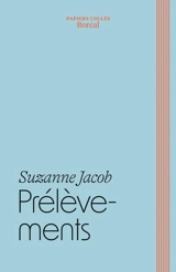Prélèvements - Suzanne Jacob
