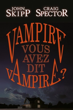 Vampire, vous avez dit vampire? - John Skipp